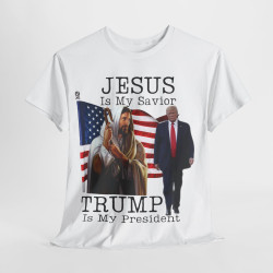 Jesus Is My Savior Trump Is My President T-Shirt White Trump 2024 T-Shirt Trump